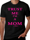 Trust Me Im A Mom Graphic Tee