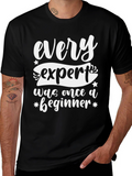 Every Expert Tee - Motivational Shirt