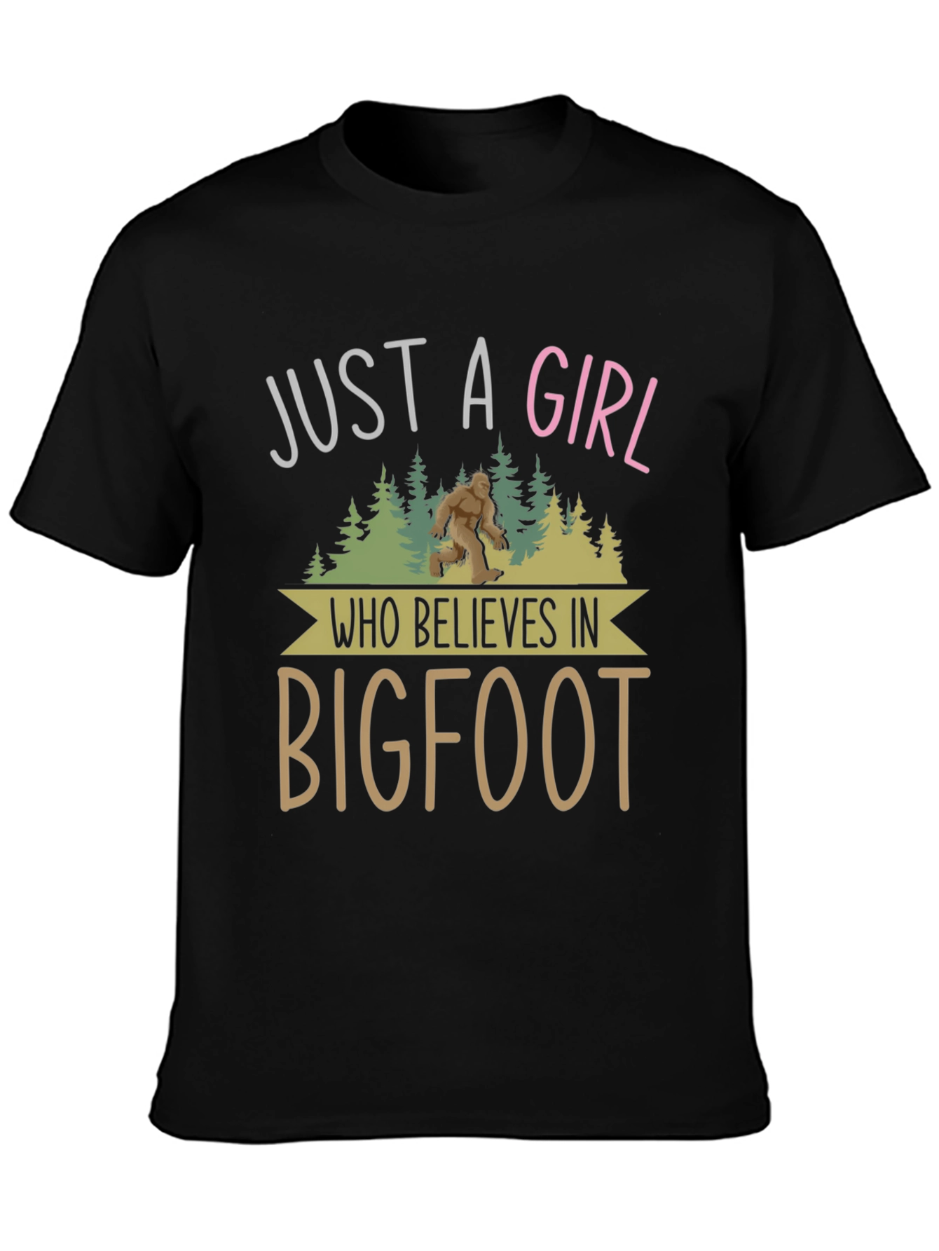 Bigfoot Believer Graphic Tee - Just A Girl Who Loves Bigfoot!