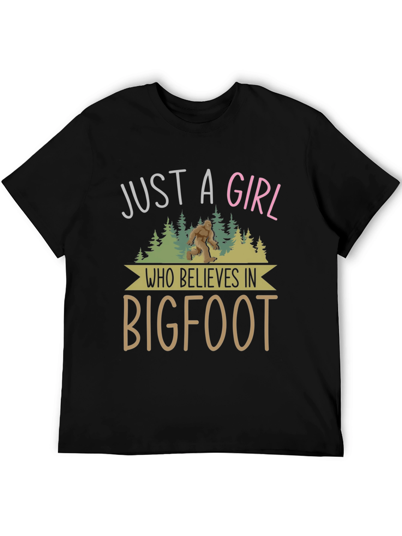 Bigfoot Believer Graphic Tee - Just A Girl Who Loves Bigfoot!