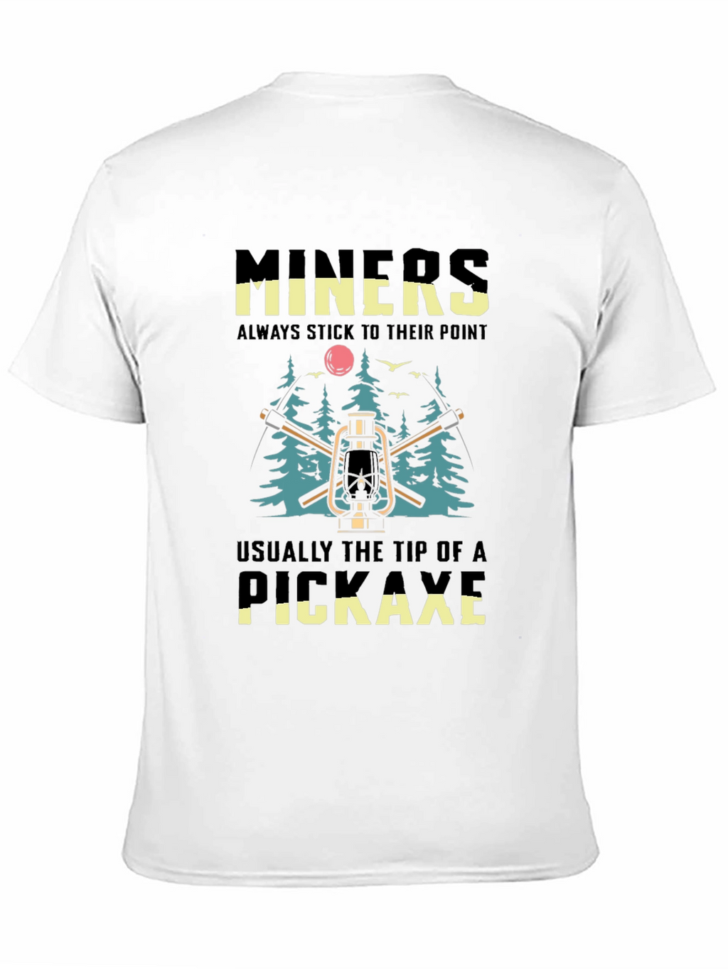 Miners Stick To Their Point T-Shirt
