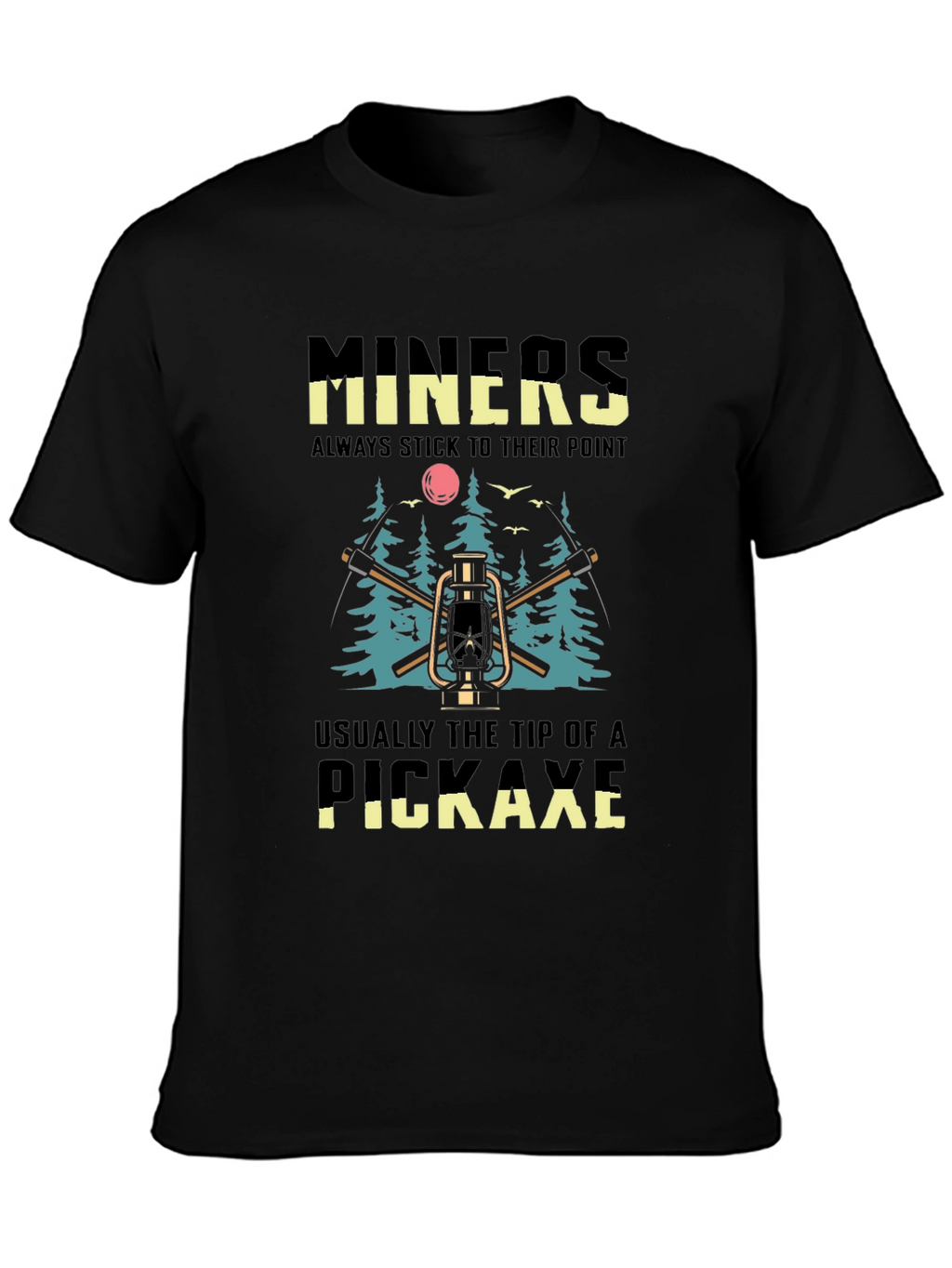 Miners Stick To Their Point T-Shirt