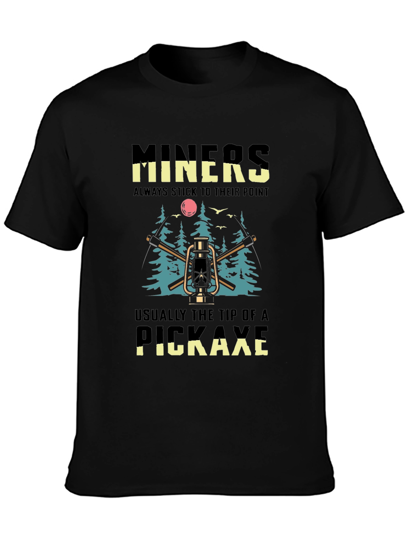 Miners Stick To Their Point T-Shirt