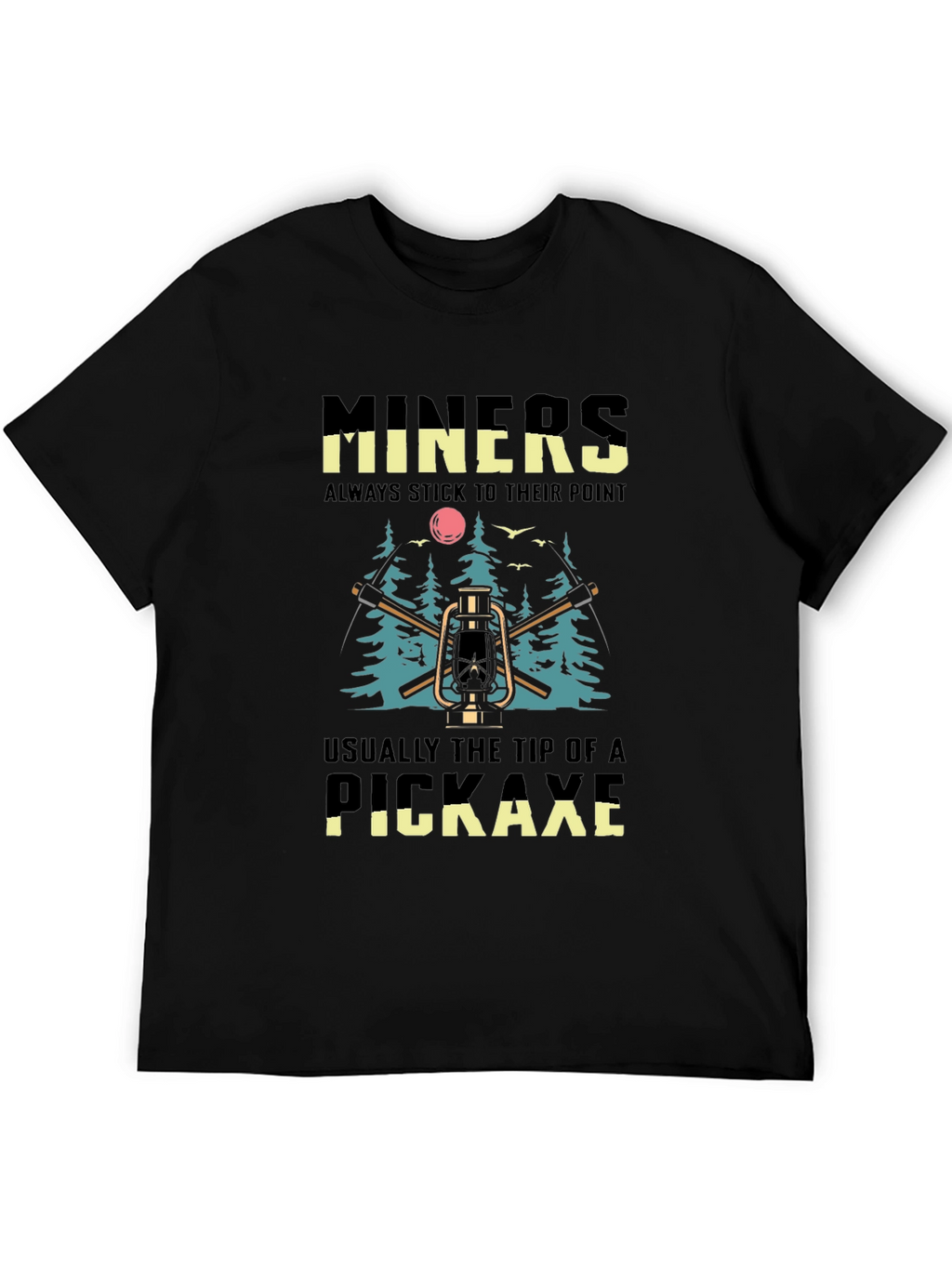 Miners Stick To Their Point T-Shirt