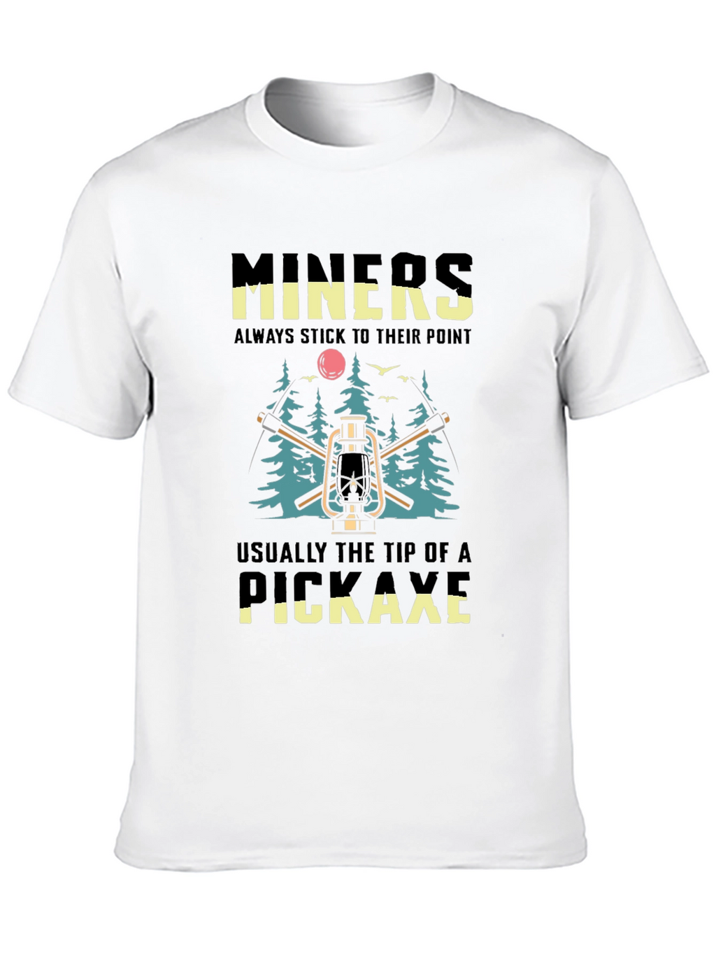 Miners Stick To Their Point T-Shirt