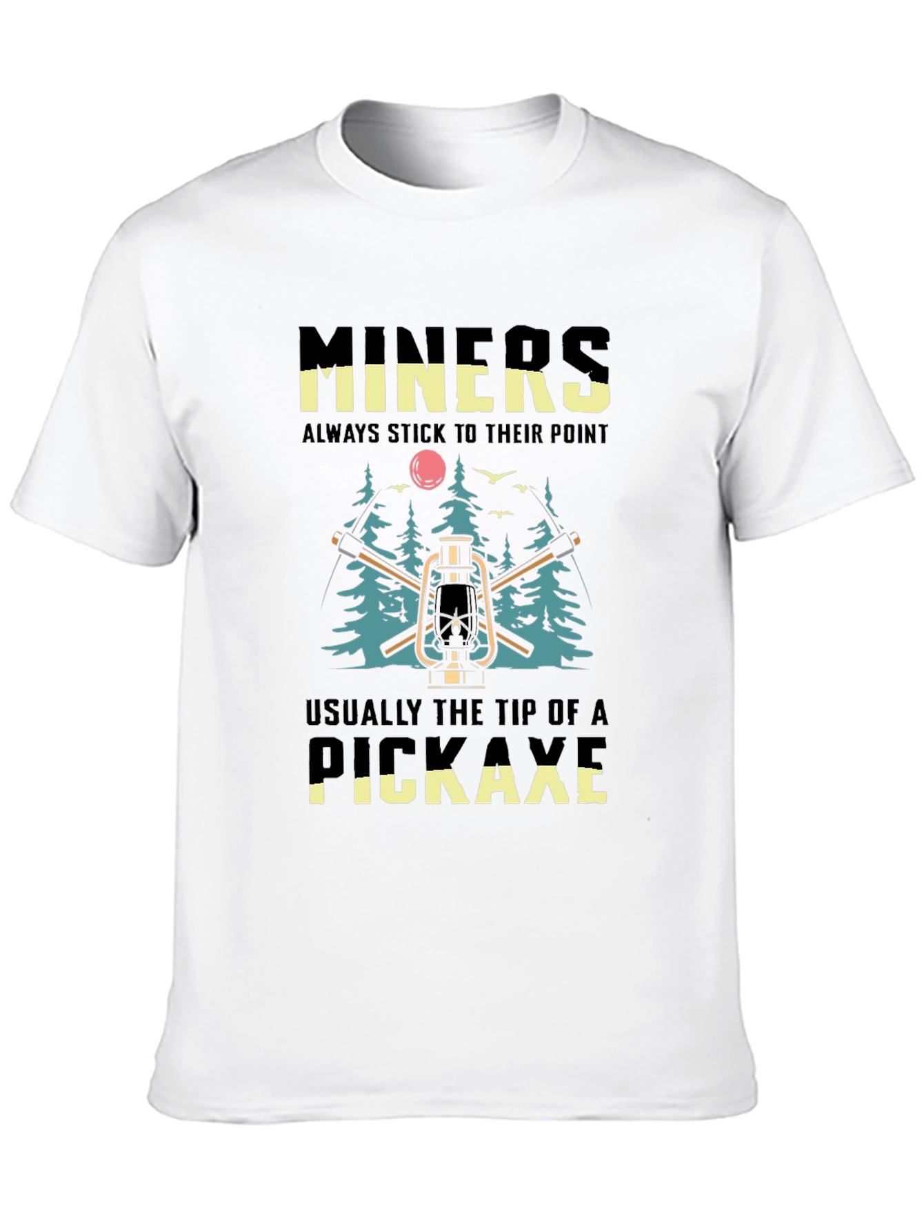 Miners Stick To Their Point T-Shirt