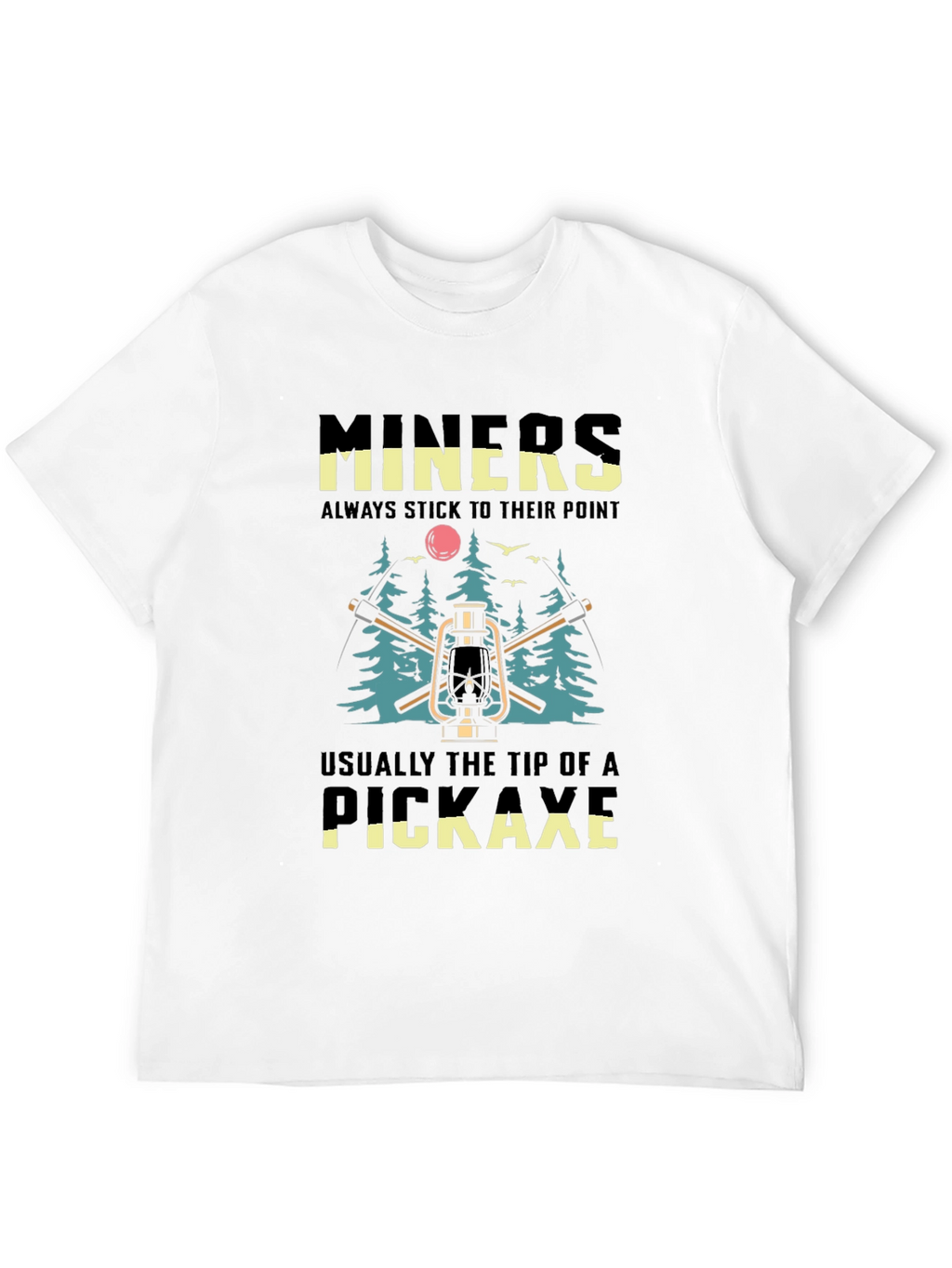 Miners Stick To Their Point T-Shirt
