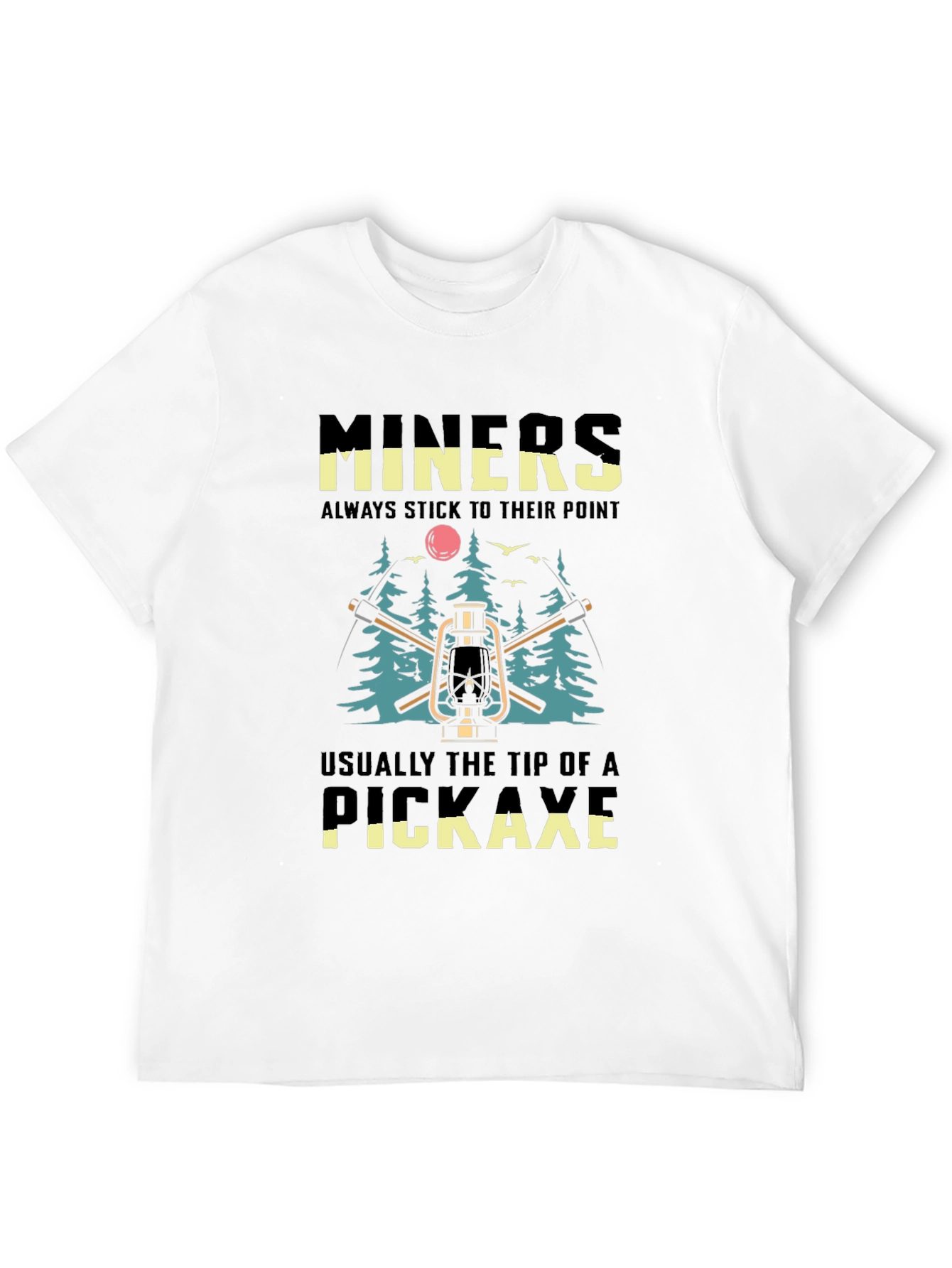Miners Stick To Their Point T-Shirt