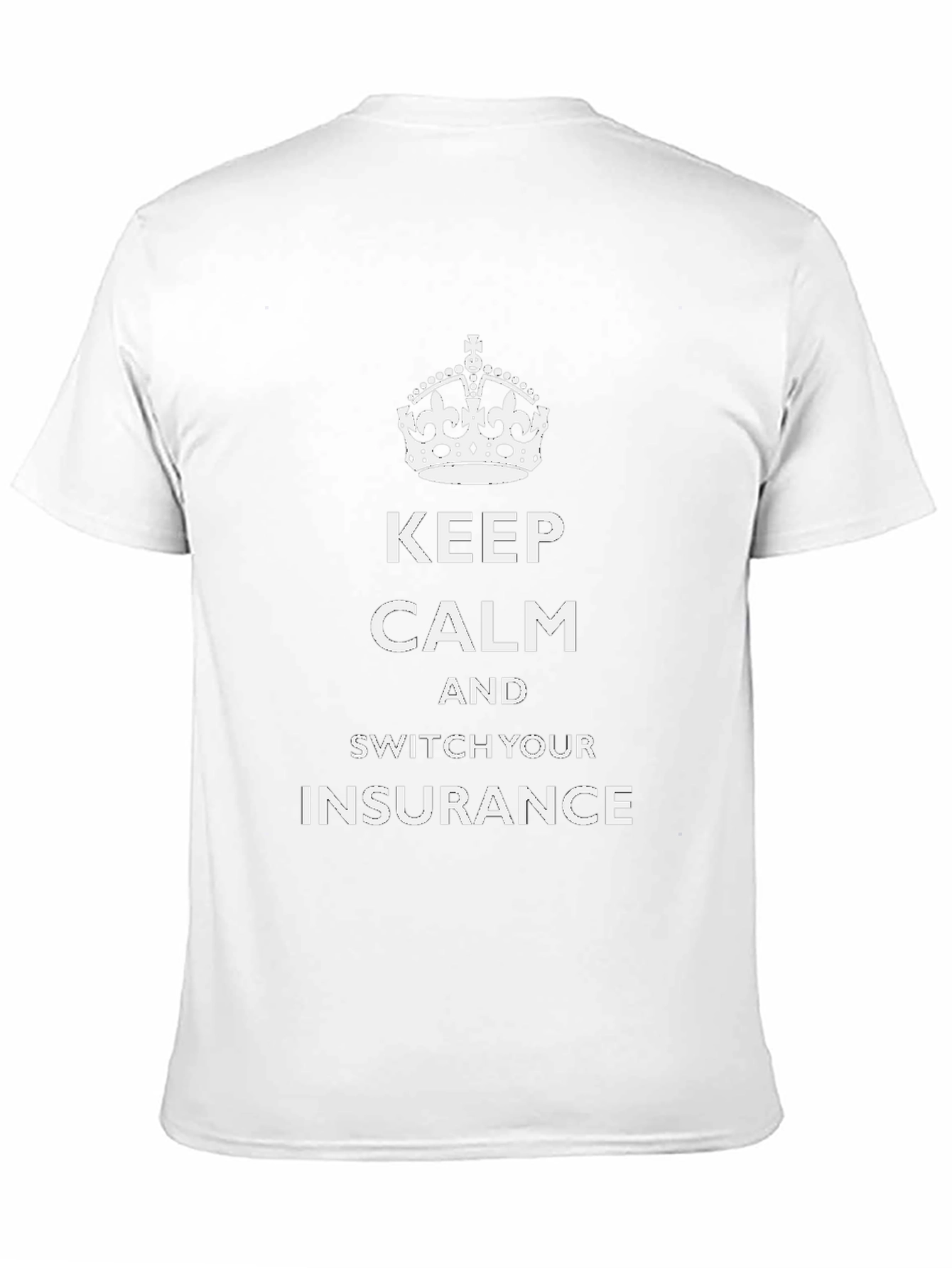 Keep Calm Switch Insurance T-Shirt