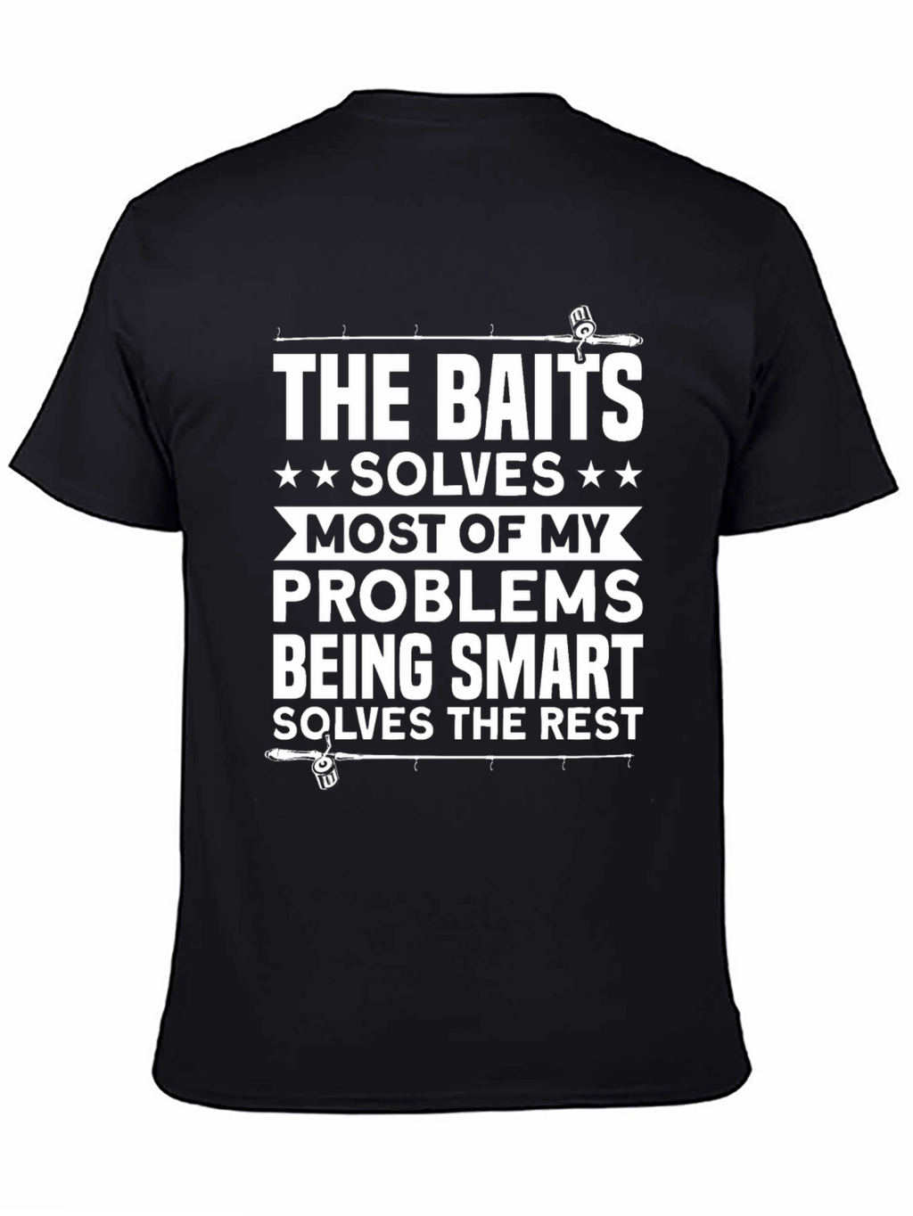 Fishing T-Shirt: Baits Solve My Problems Tee
