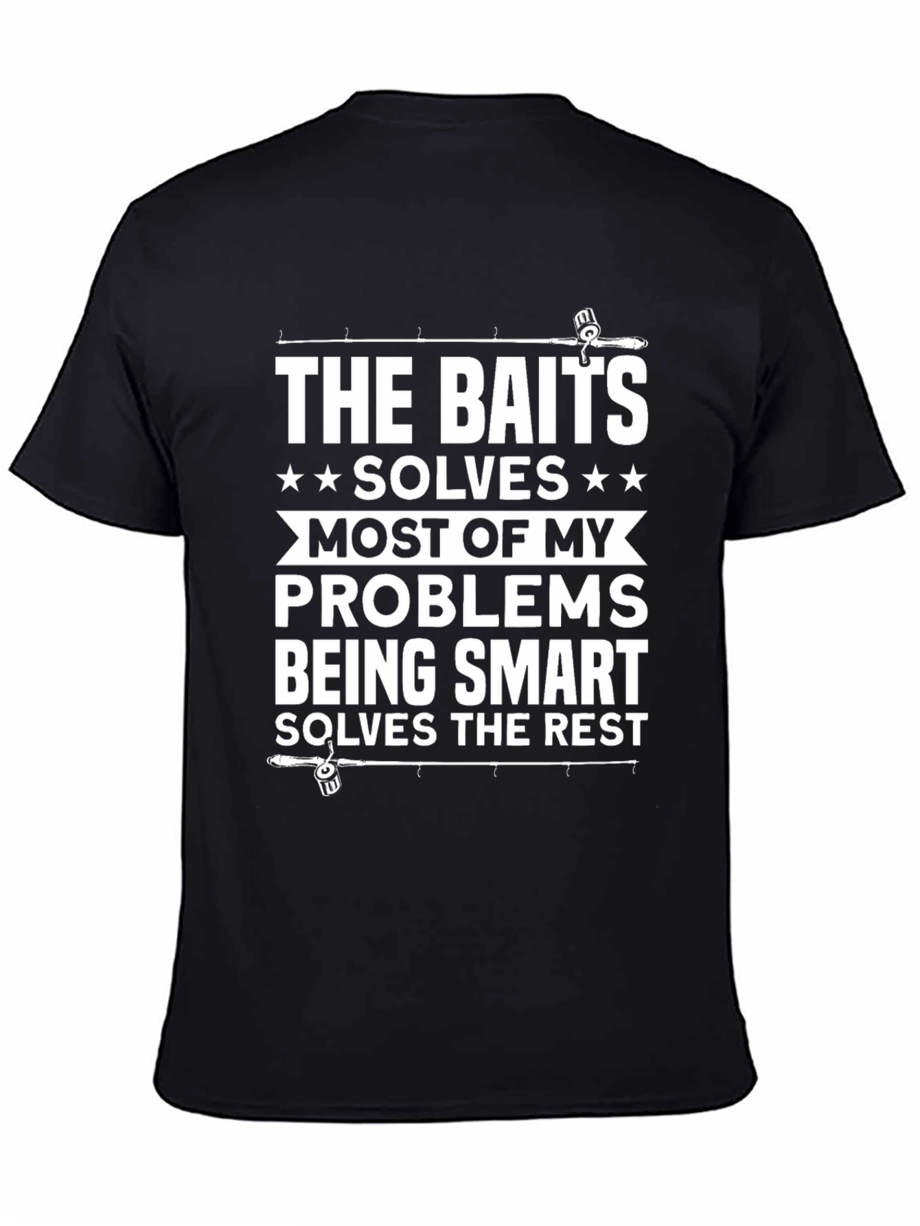 Fishing T-Shirt: Baits Solve My Problems Tee