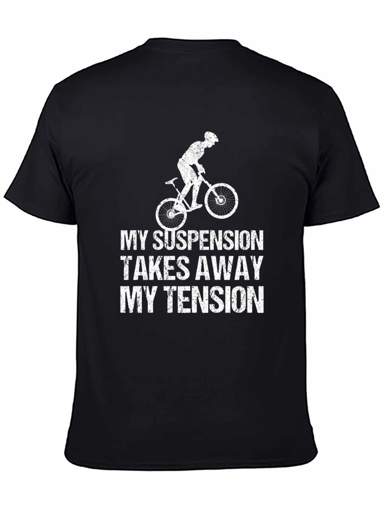 Mountain Bike T-Shirt: My Suspension Takes Away My Tension