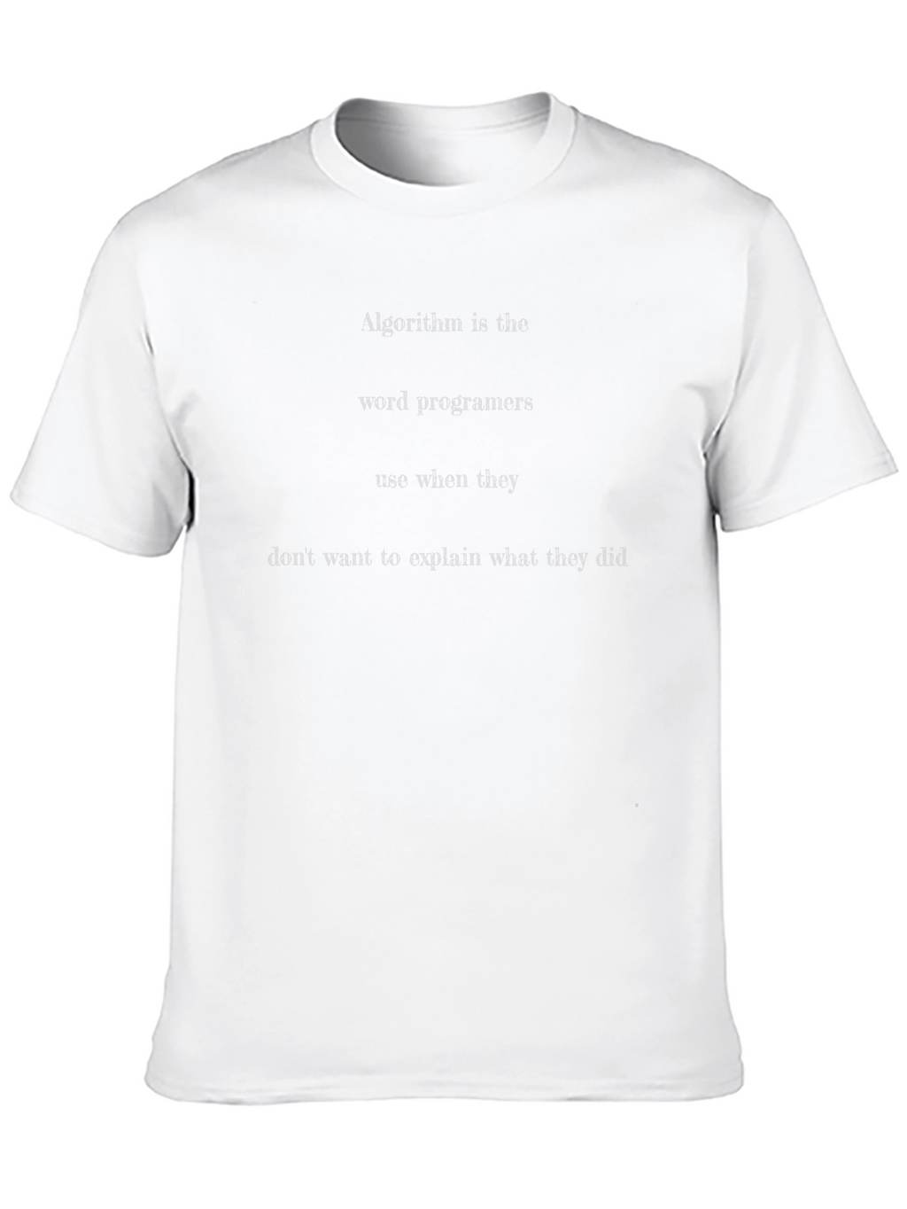 Algorithm Programmer T-Shirt - Coding Humor