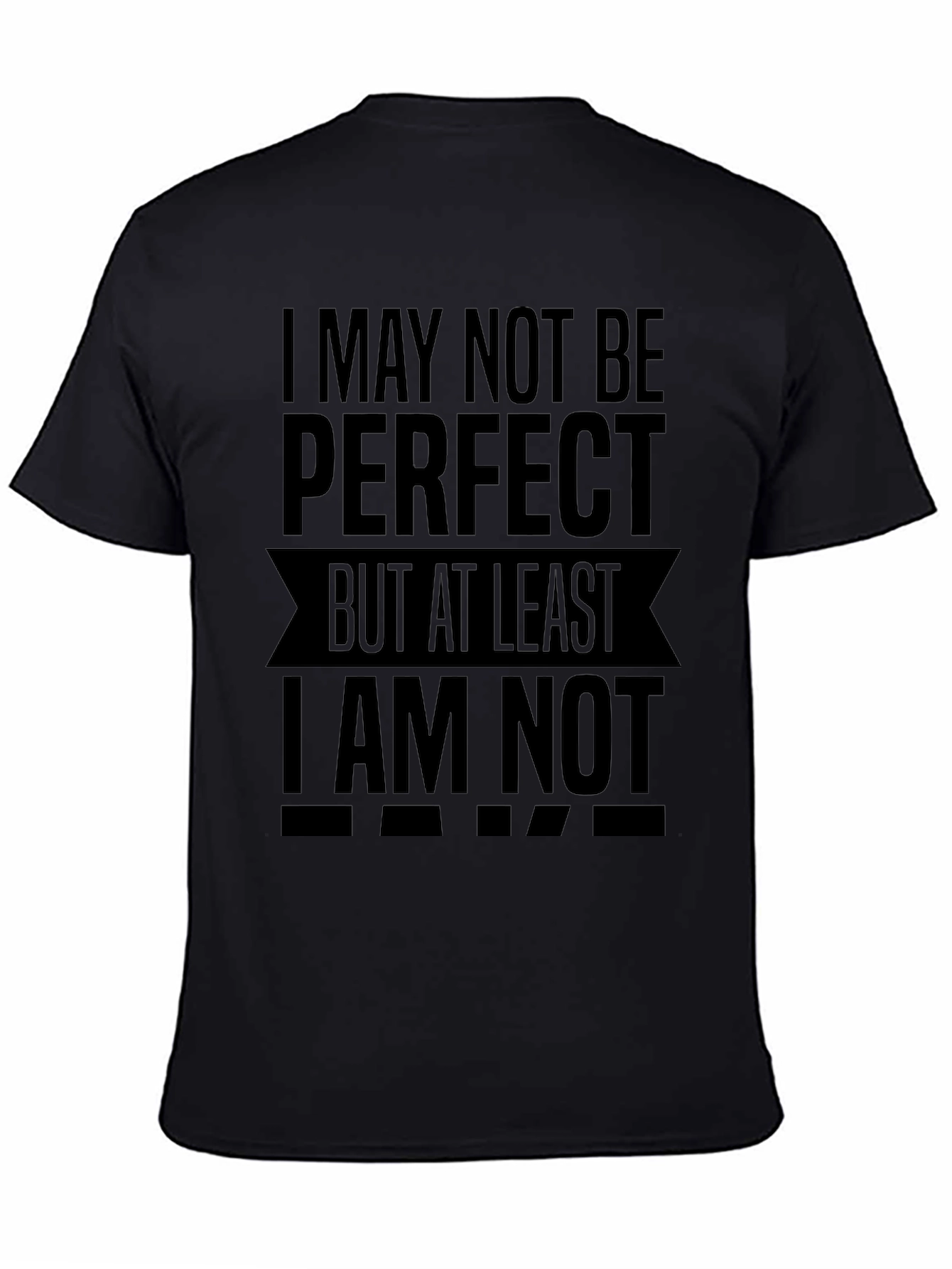 I May Not Be Perfect Funny Slogan T-Shirt