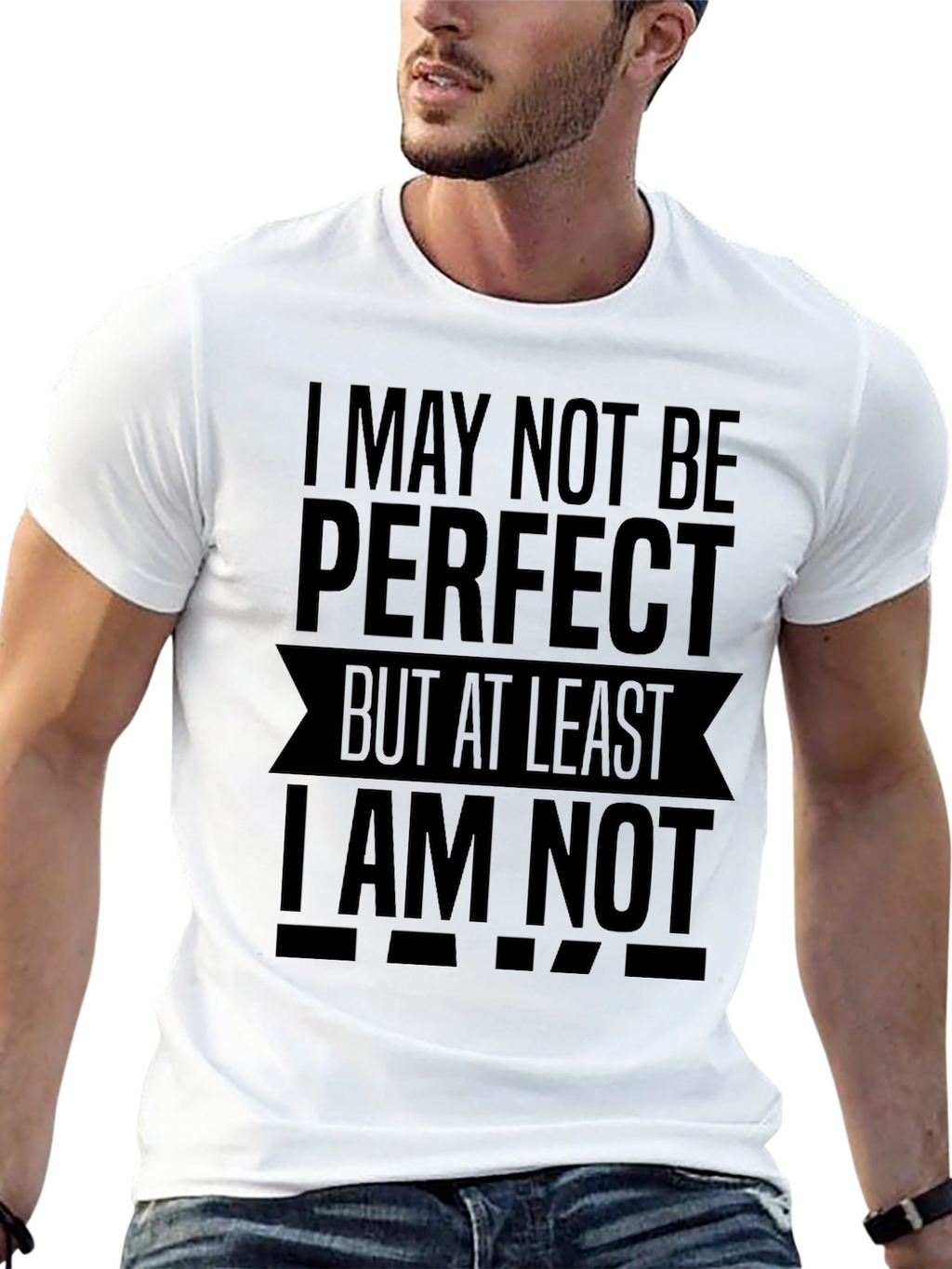 I May Not Be Perfect Funny Slogan T-Shirt