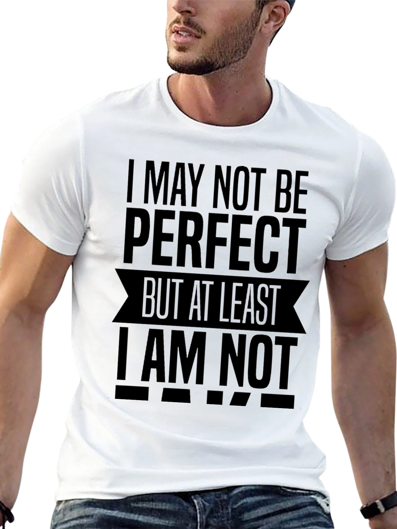 I May Not Be Perfect Funny Slogan T-Shirt