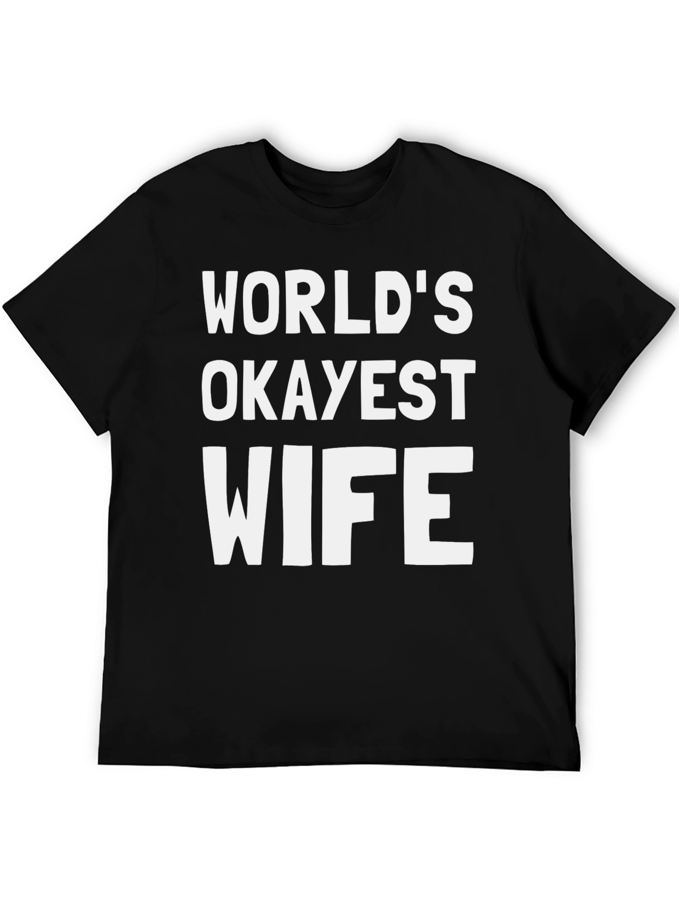 Worlds Okayest Wife - Funny Graphic T-Shirt