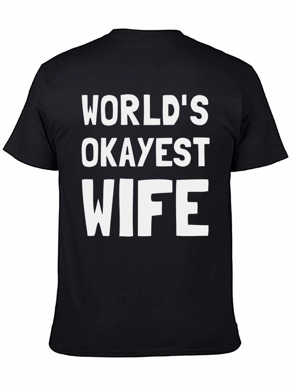 Worlds Okayest Wife - Funny Graphic T-Shirt
