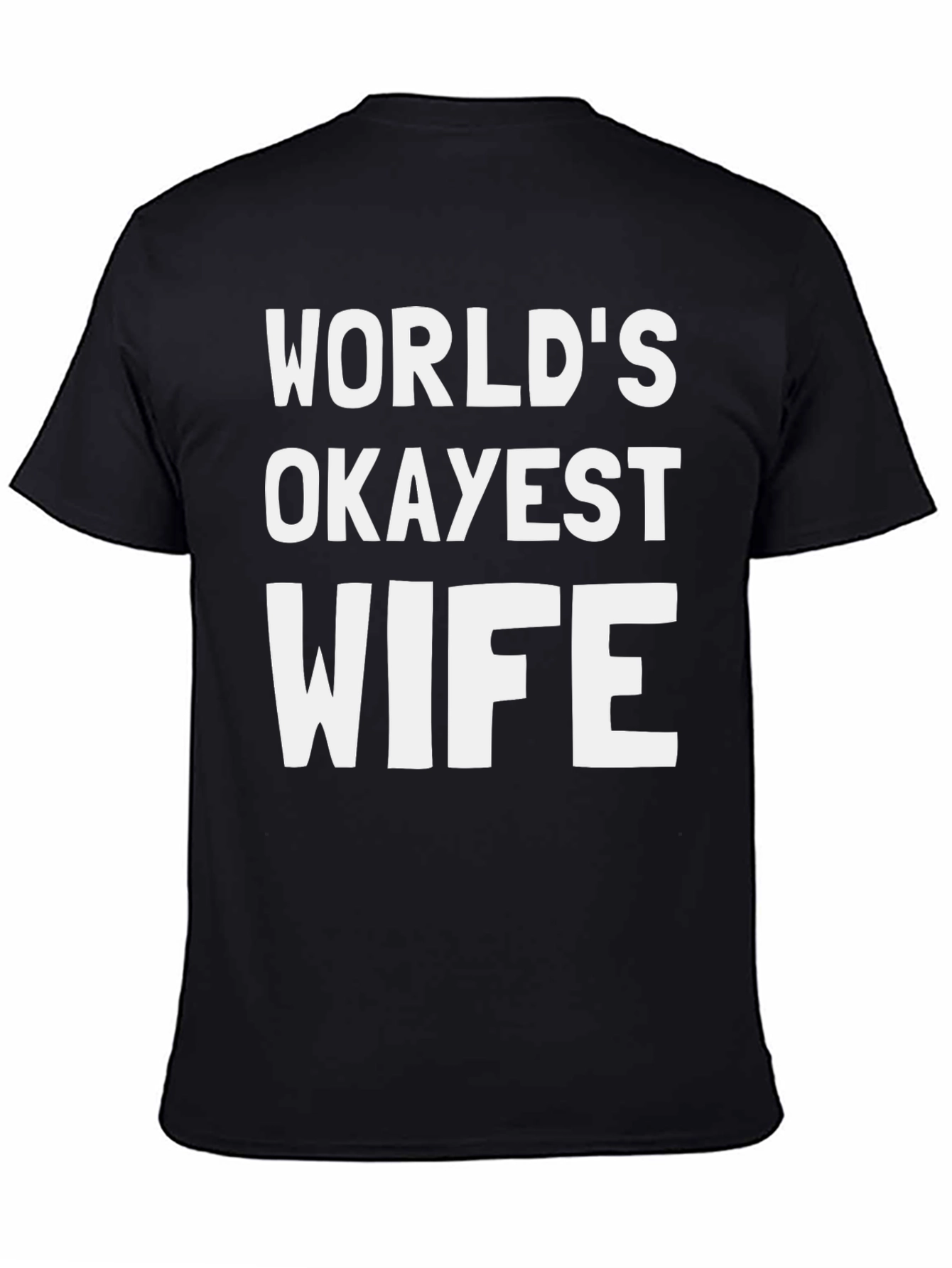 Worlds Okayest Wife - Funny Graphic T-Shirt