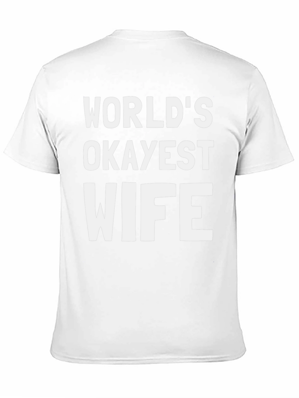 Worlds Okayest Wife - Funny Graphic T-Shirt