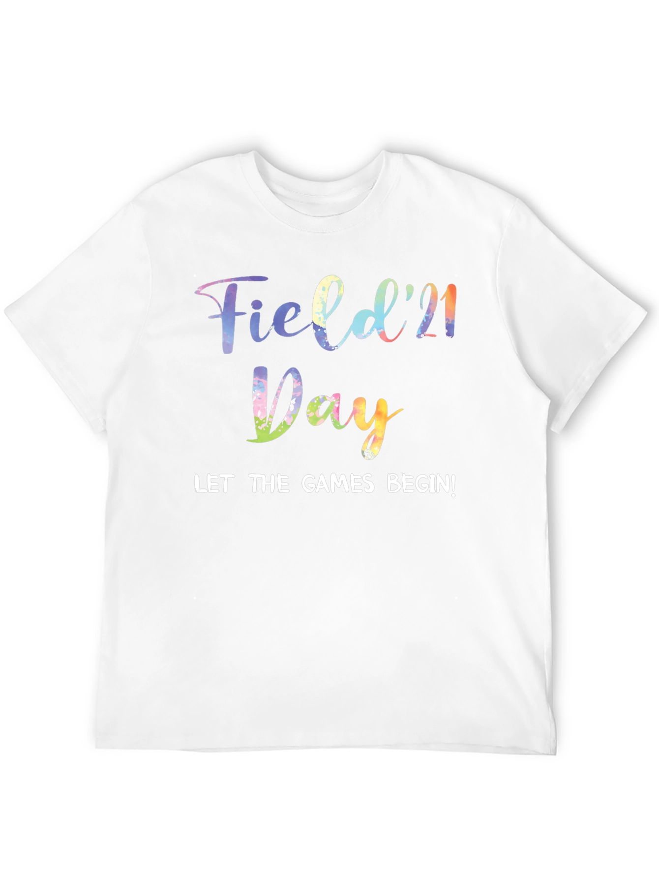 Field Day 21 T-Shirt - Let The Games Begin!