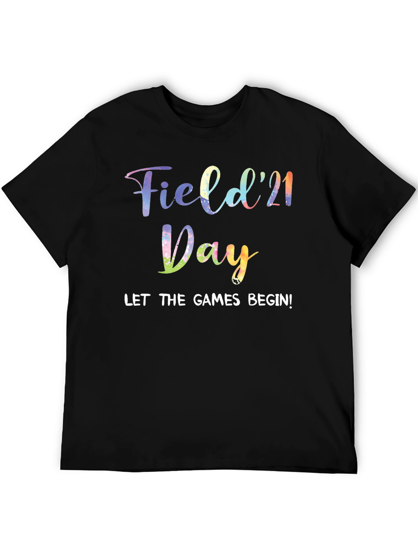 Field Day 21 T-Shirt - Let The Games Begin!