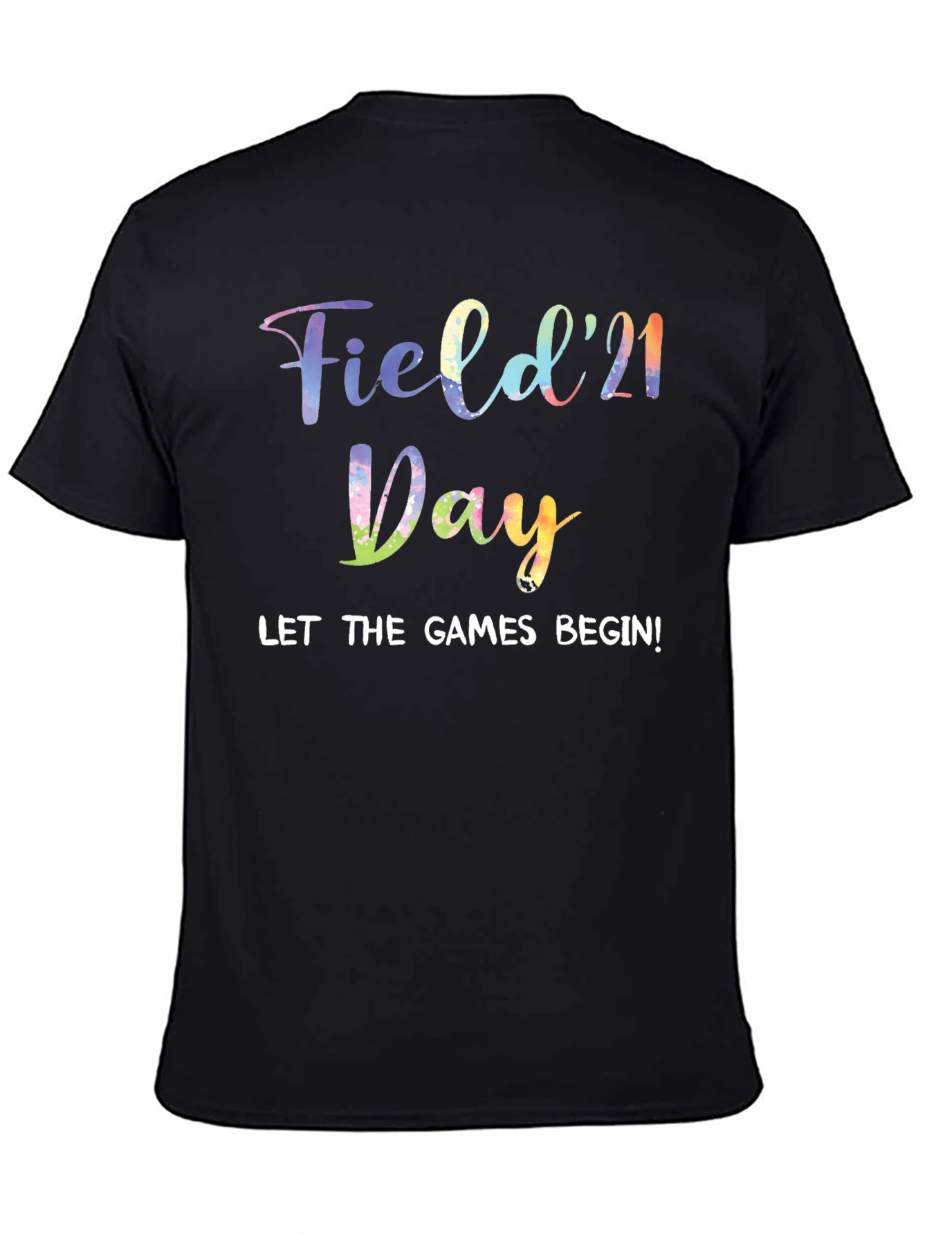 Field Day 21 T-Shirt - Let The Games Begin!