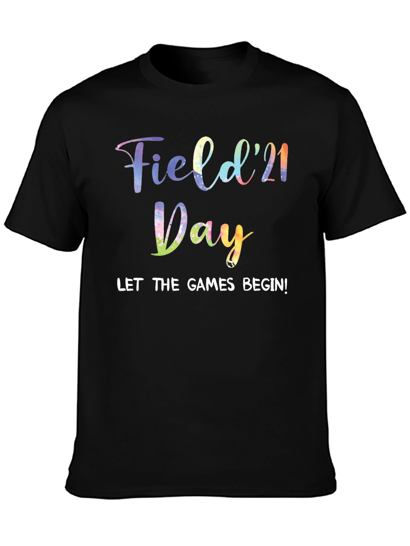 Field Day 21 T-Shirt - Let The Games Begin!
