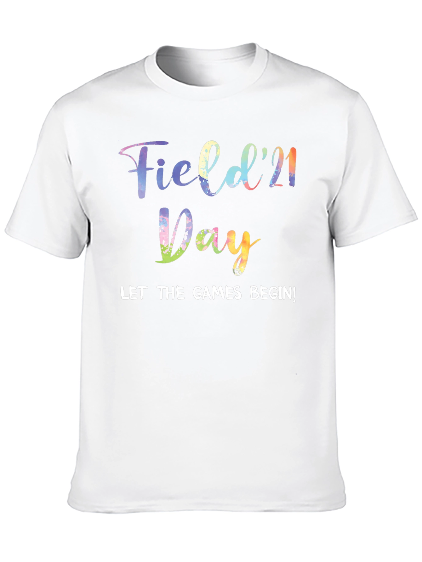 Field Day 21 T-Shirt - Let The Games Begin!