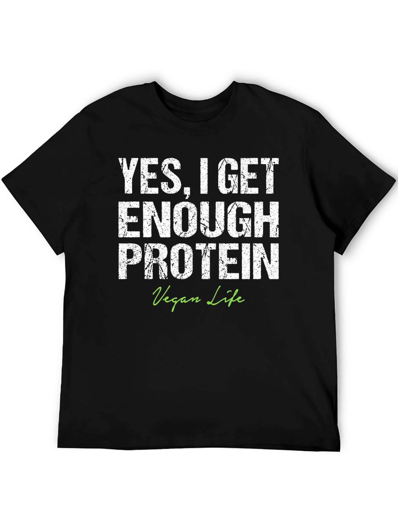 Vegan Life Protein T-Shirt - YES I GET ENOUGH