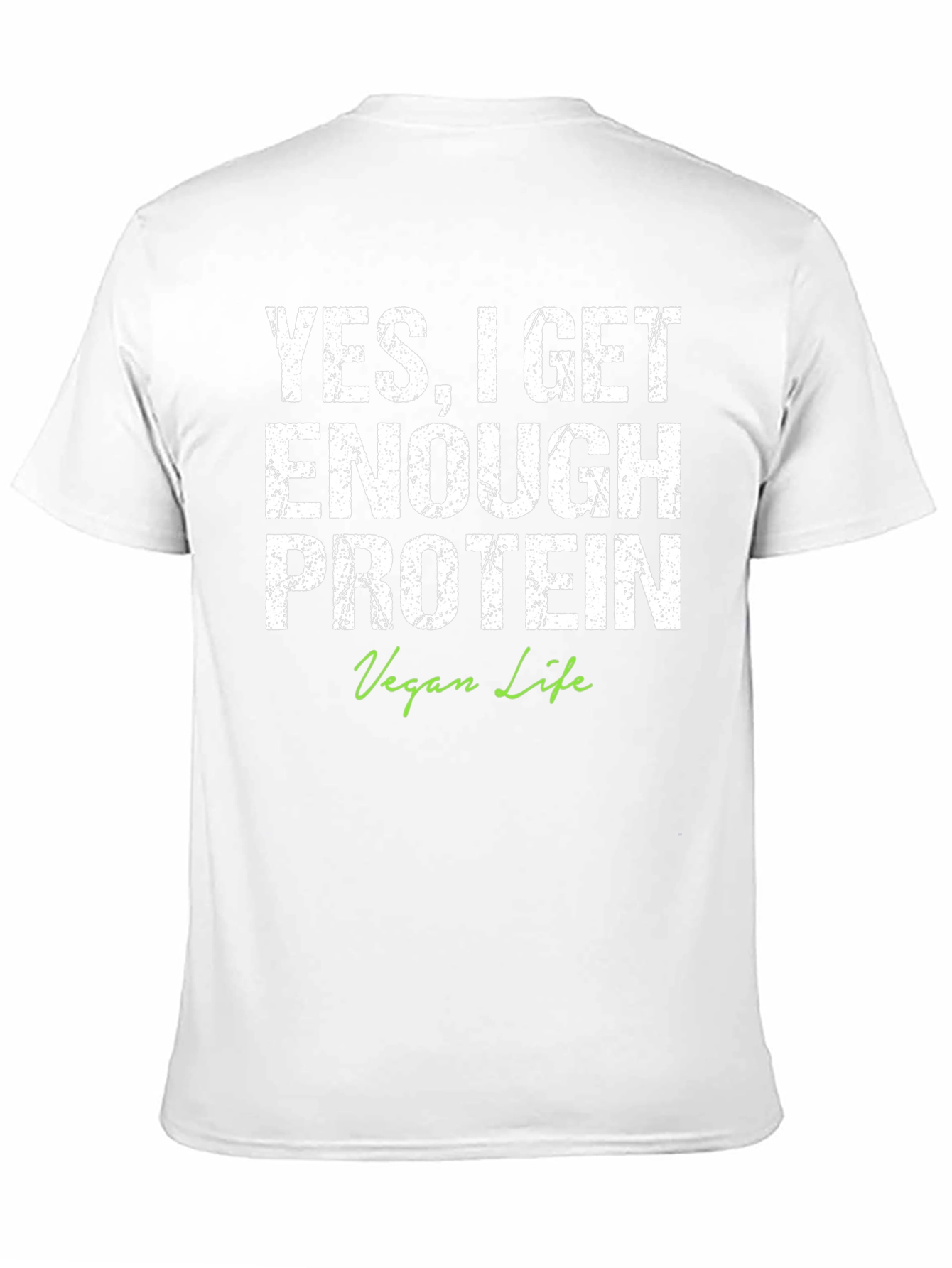 Vegan Life Protein T-Shirt - YES I GET ENOUGH