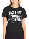 Vegan Life Protein T-Shirt - YES I GET ENOUGH