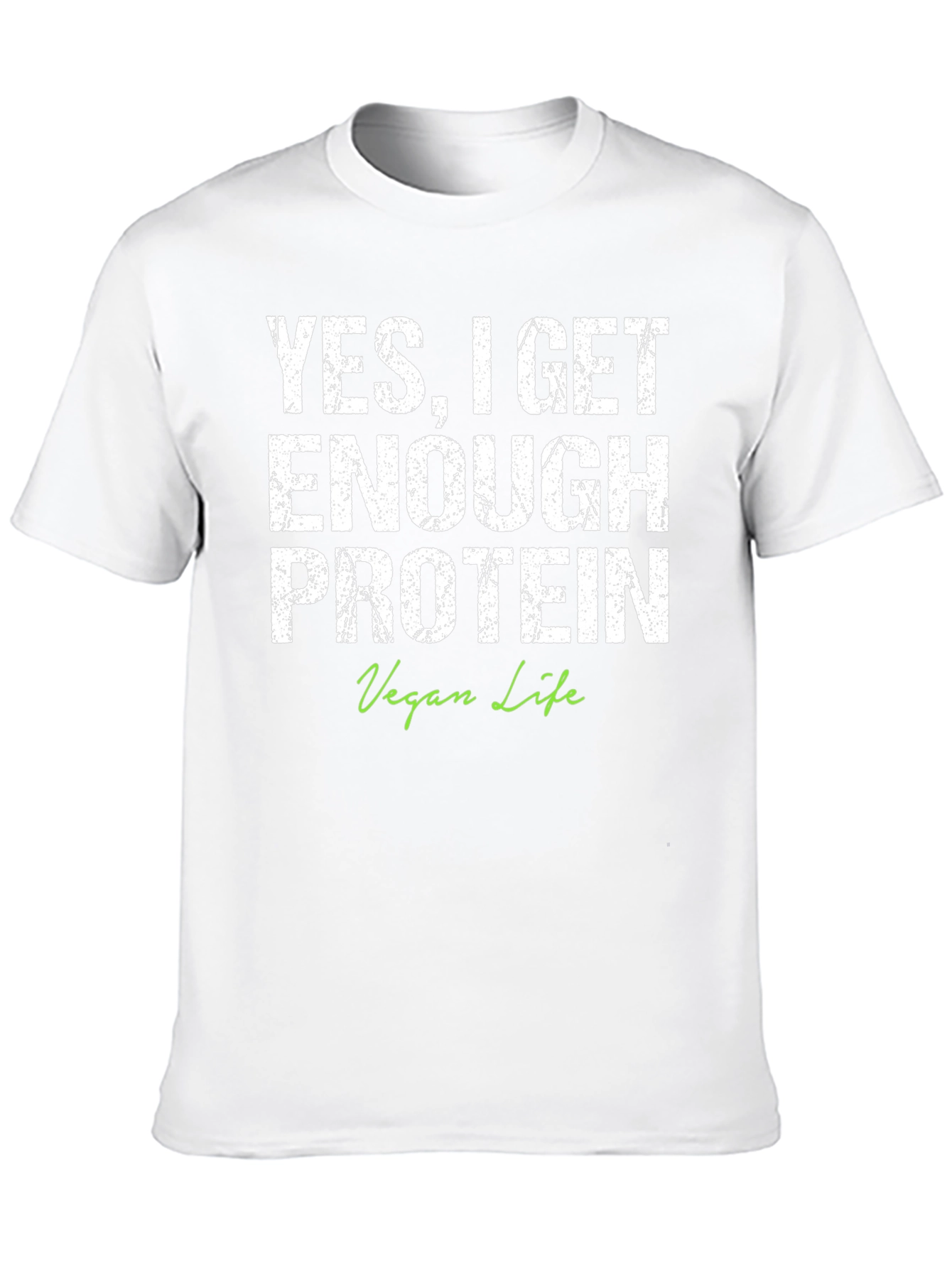 Vegan Life Protein T-Shirt - YES I GET ENOUGH