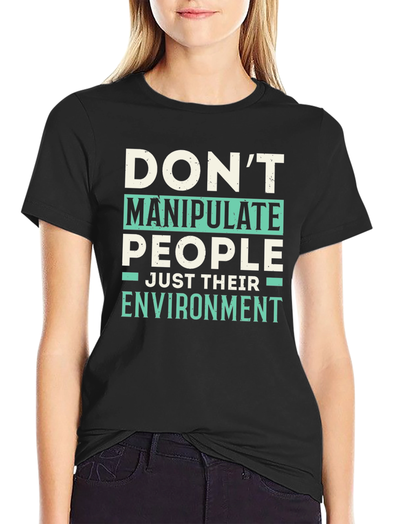 Dont Manipulate People T-Shirt - Funny Sarcastic Tee