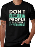 Dont Manipulate People T-Shirt - Funny Sarcastic Tee