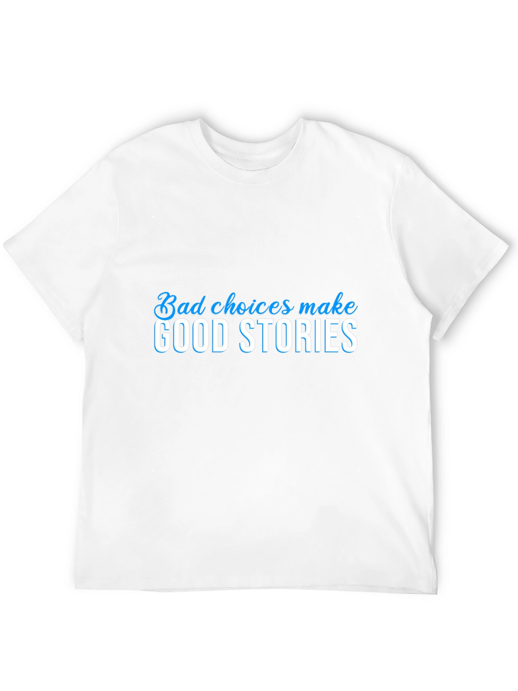 Bad Choices Make Good Stories Black Graphic Tee