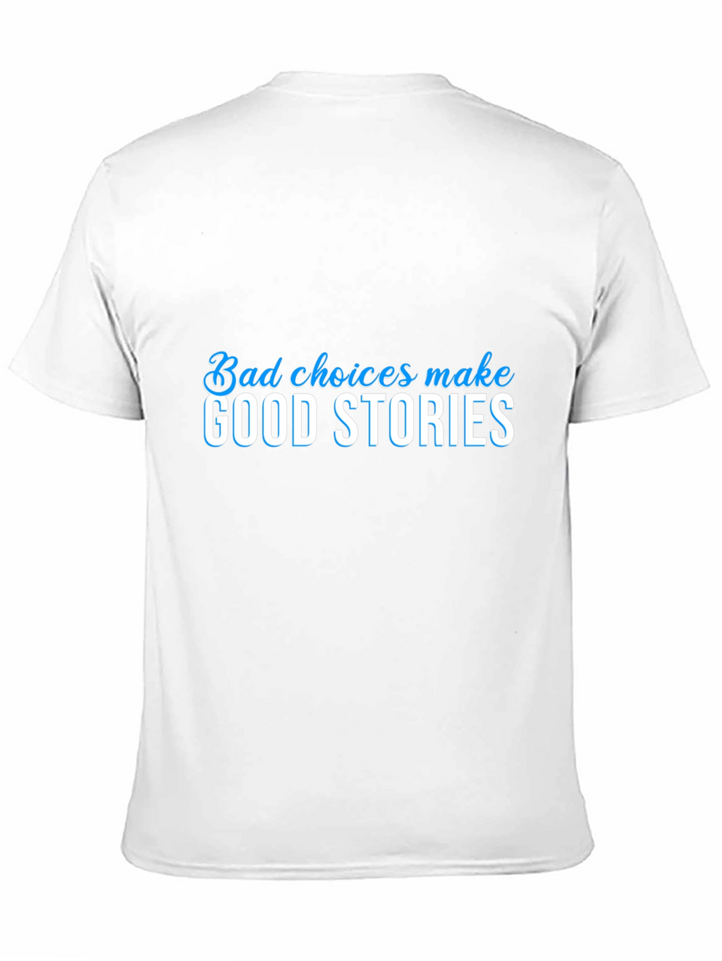 Bad Choices Make Good Stories Black Graphic Tee