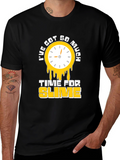 Ive Got So Much Time For Slime T-Shirt