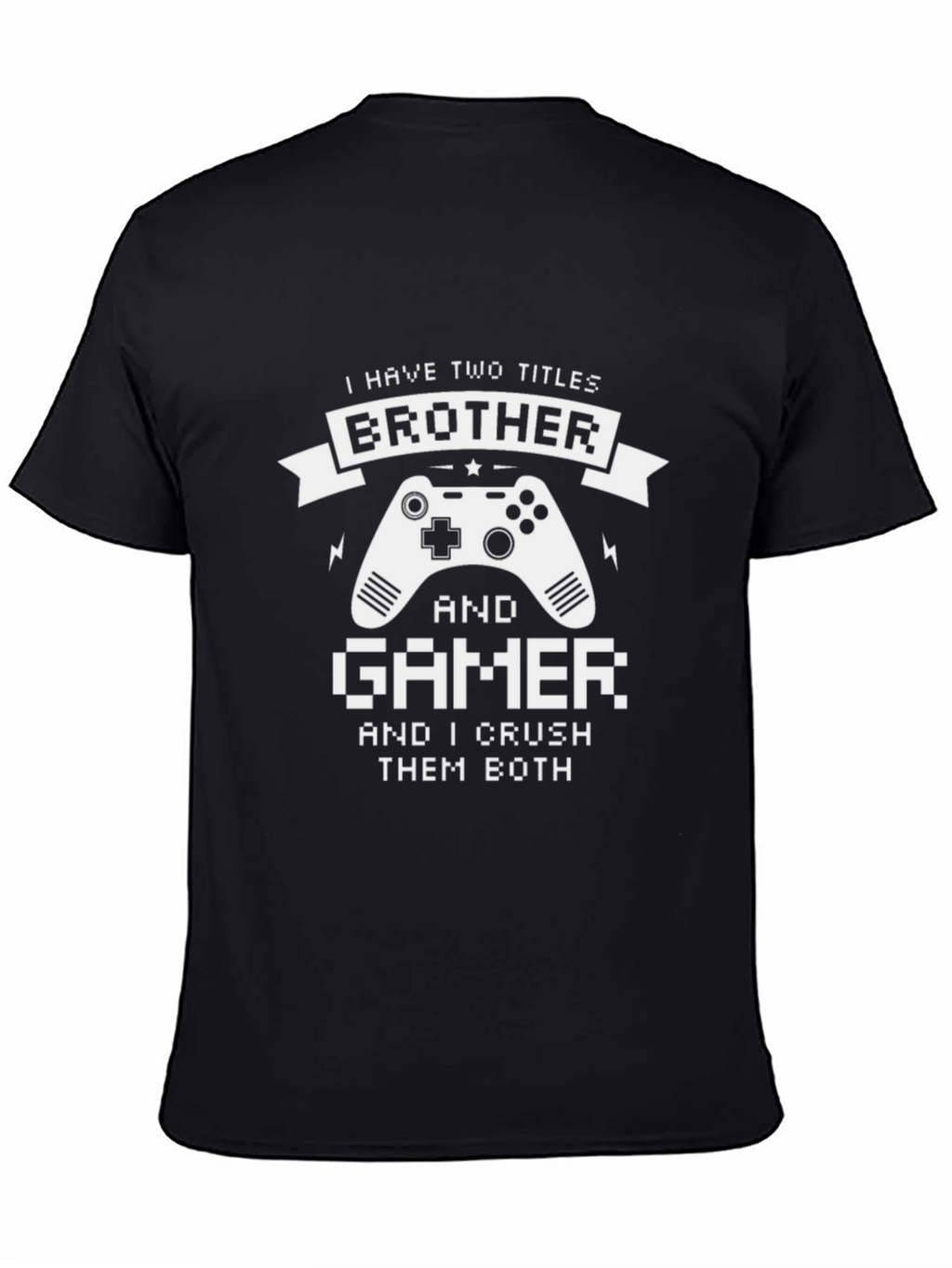 Brother Gamer T-Shirt - Crush Them Both!