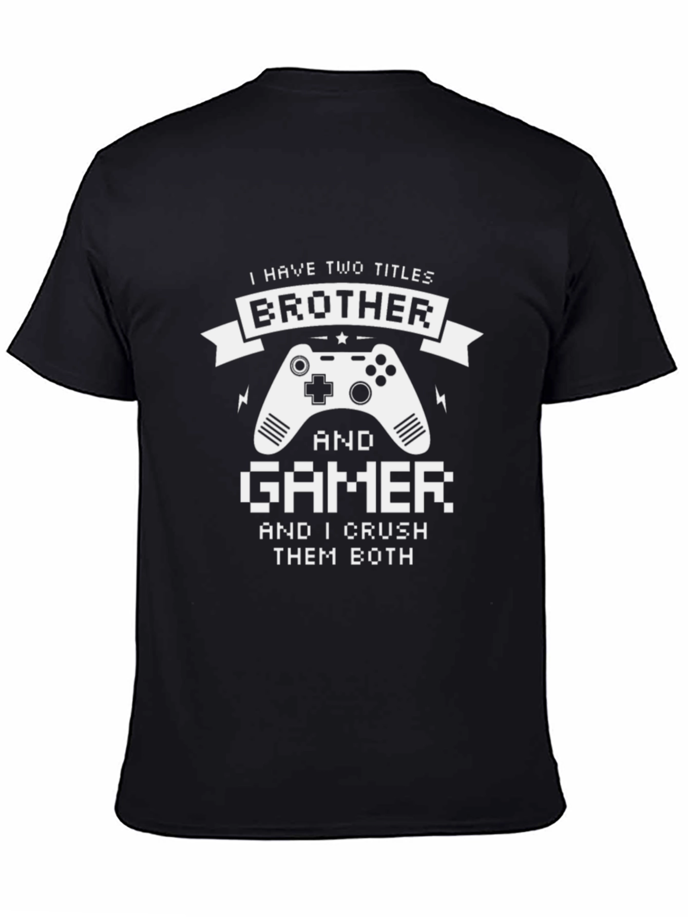 Brother Gamer T-Shirt - Crush Them Both!