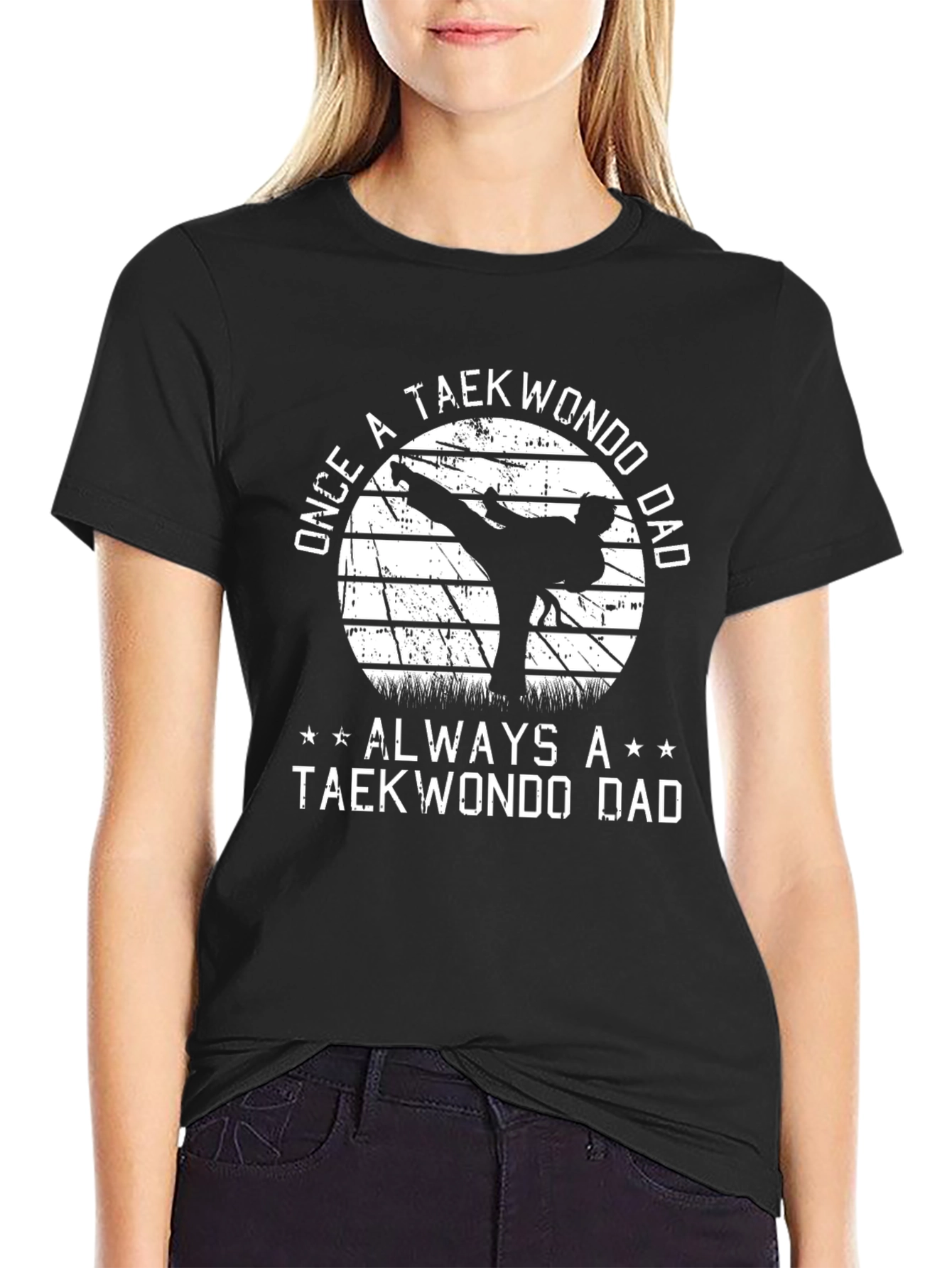 Once a Taekwondo Dad Always a Taekwondo Dad Black T-Shirt