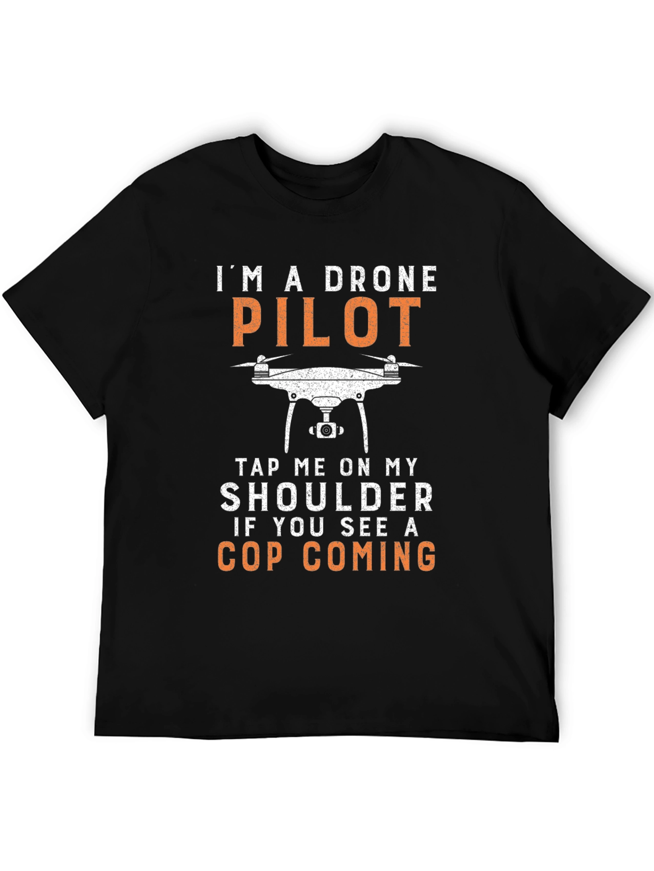 Drone Pilot T-Shirt - Funny Cop Warning Tee