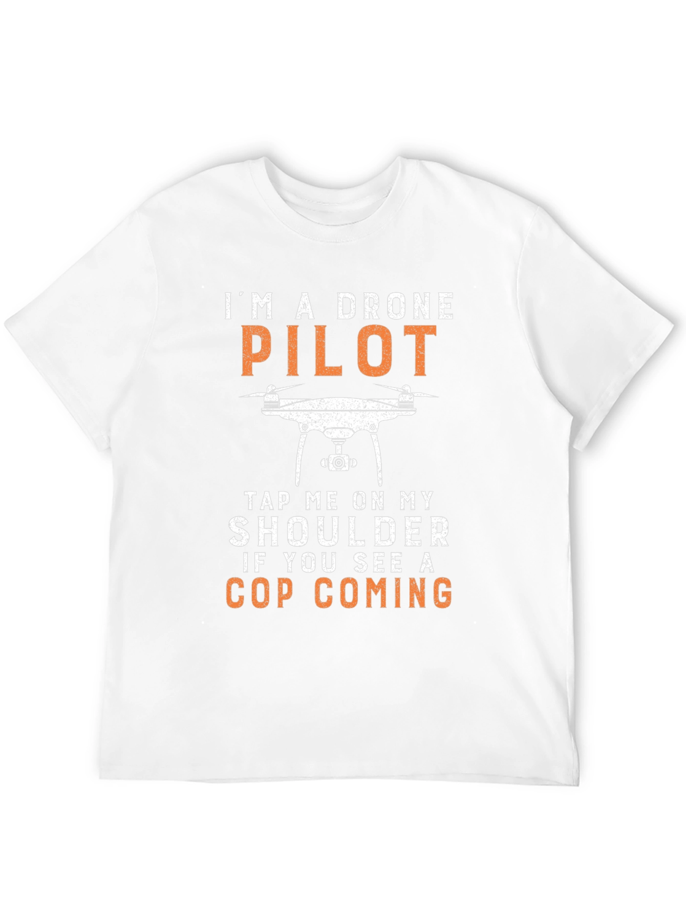 Drone Pilot T-Shirt - Funny Cop Warning Tee