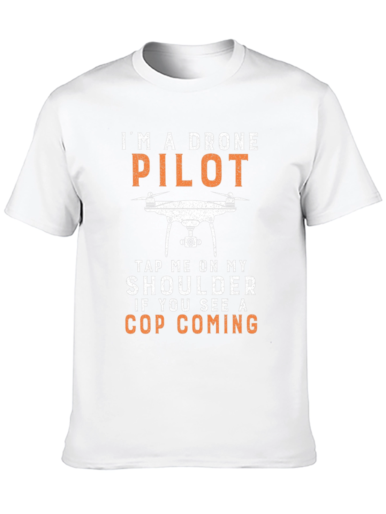 Drone Pilot T-Shirt - Funny Cop Warning Tee