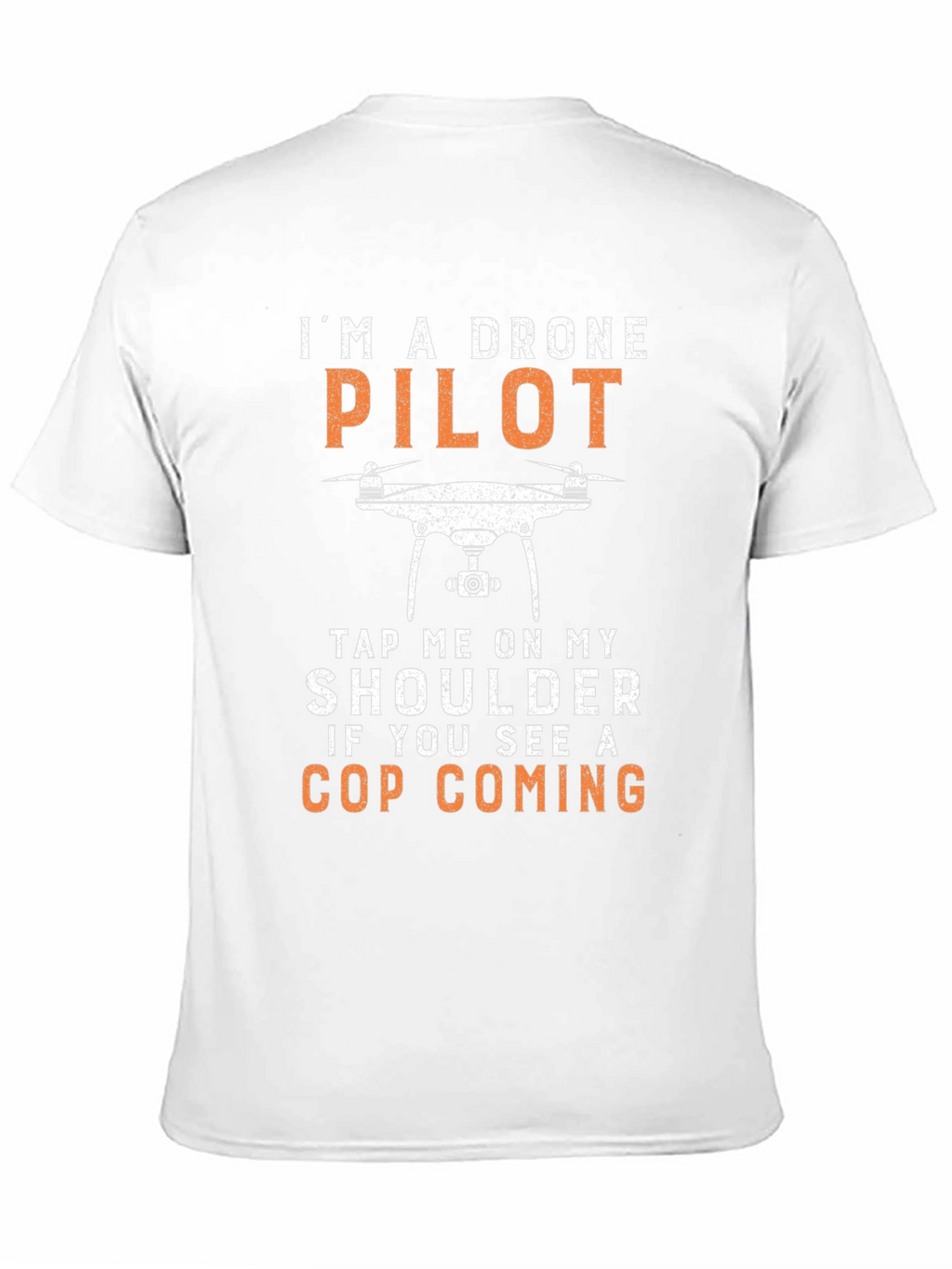 Drone Pilot T-Shirt - Funny Cop Warning Tee