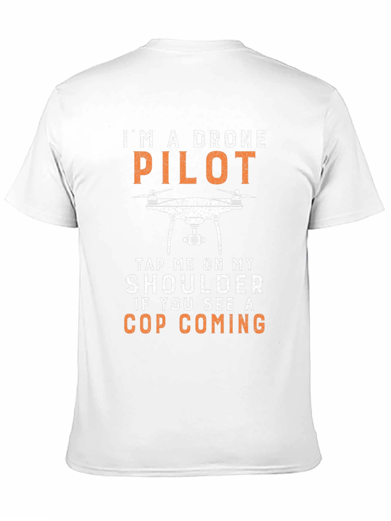 Drone Pilot T-Shirt - Funny Cop Warning Tee