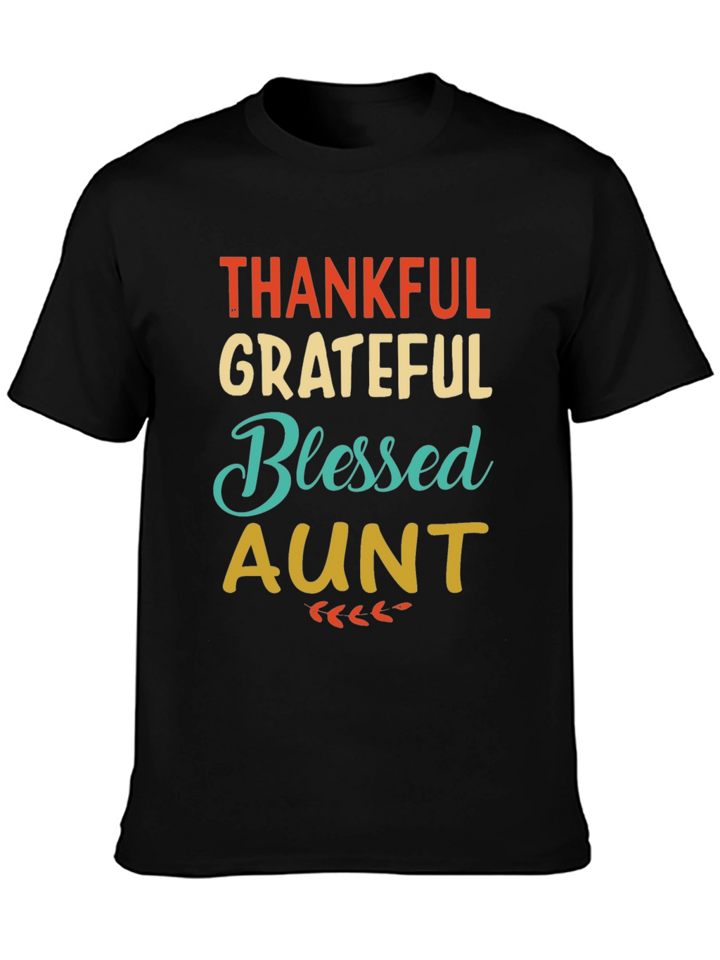 Thankful Grateful Blessed Aunt Graphic T-Shirt