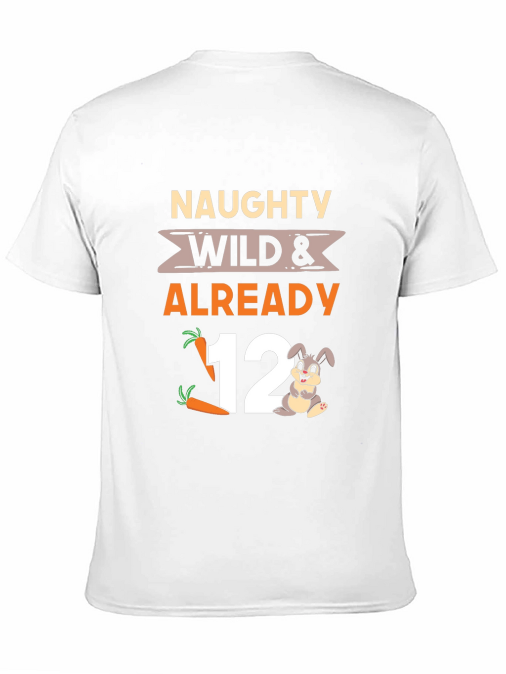 Naughty Wild & Already 12 Birthday T-Shirt