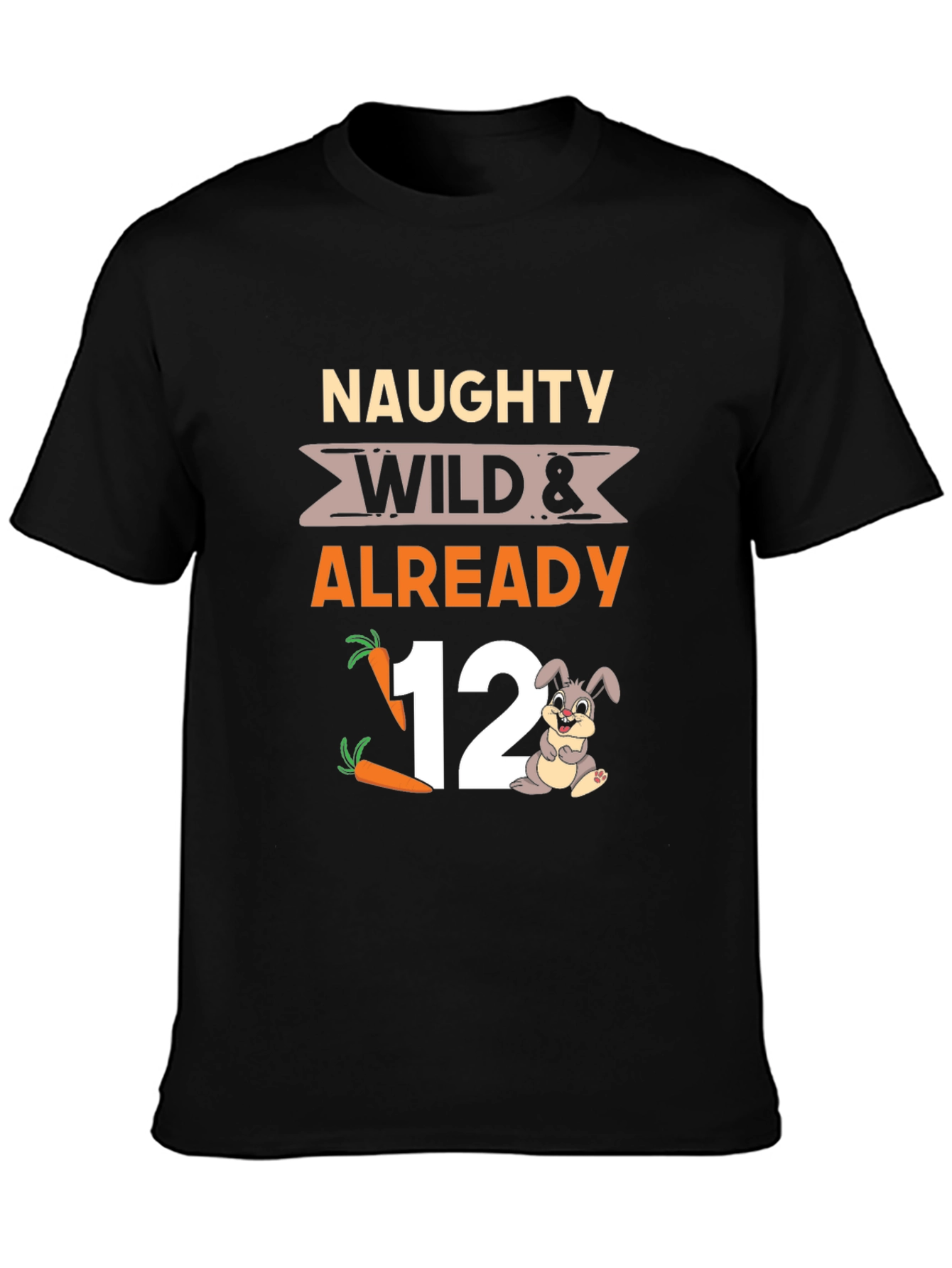 Naughty Wild & Already 12 Birthday T-Shirt