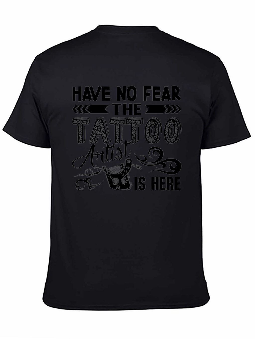 Tattoo Artist T-Shirt - Have No Fear
